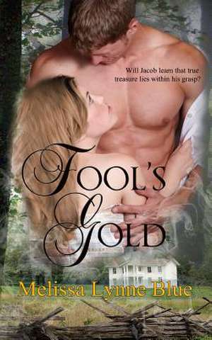 Fool's Gold de Melissa Lynne Blue