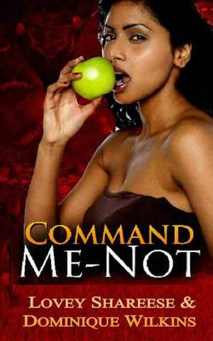 Command Me- Not de Lovey Shareese