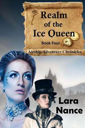 Realm of the Ice Queen - Book Four de Lara Nance