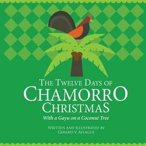 The Twelve Days of Chamorro Christmas de Gerard V. Aflague