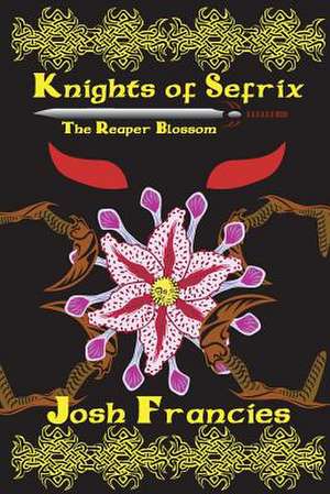 Knights of Sefrix - The Reaper Blossom de Josh Francies