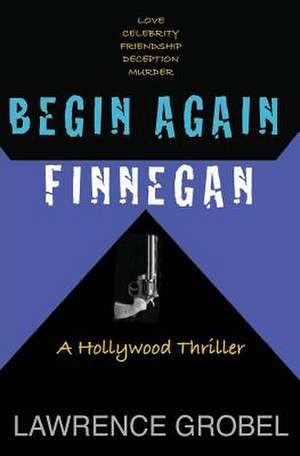 Begin Again Finnegan de Lawrence Grobel