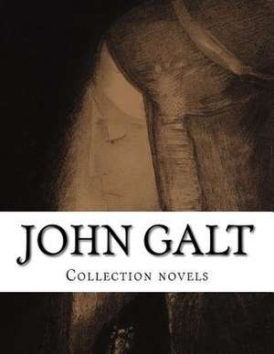 John Galt, Collection Novels de John Galt