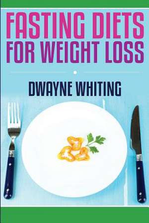 Fasting Diet de Dwayne Whiting