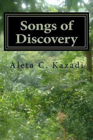 Songs of Discovery de Mrs Aleta C. Kazadi