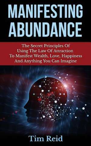 Manifesting Abundance de Tim Reid