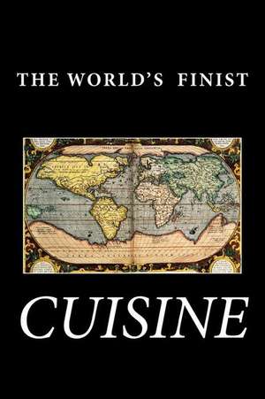 The World's Finest Cuisine de Rose Montgomery