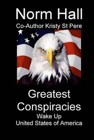 Greatest Conspiracies de Norman Hall