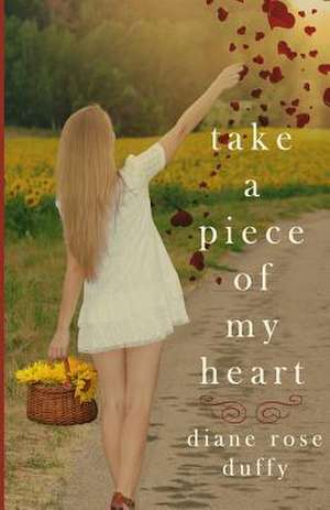 Take a Piece of My Heart de Diane Rose Duffy