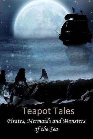 Teapot Tales de Rebecca Fyfe