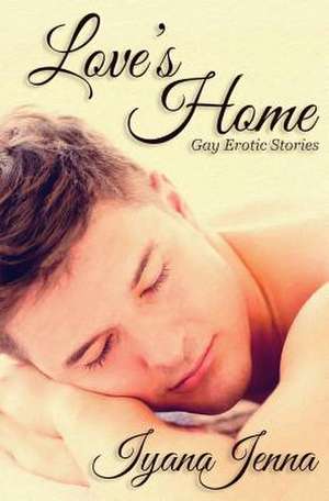 Love's Home de Iyana Jenna