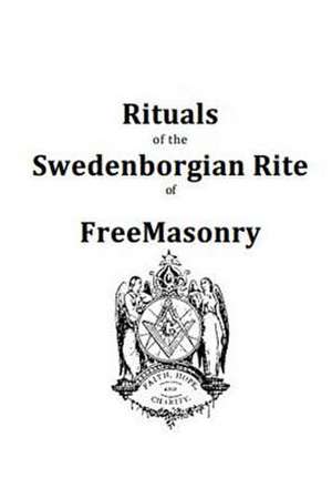 Rituals of the Swedenborgian Rite of Freemasonry de Unknown Author