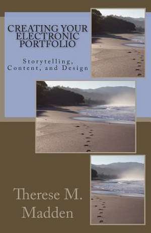 Creating Your Electronic Portfolio de Dr Therese M. Madden