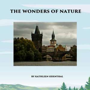 The Wonders of Nature de Kathleen Odenthal