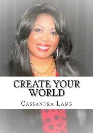Create Your World de MS Cassandra Lang