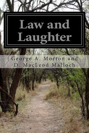 Law and Laughter de George a. Morton and D. MacLeod Malloch