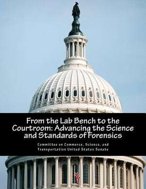 From the Lab Bench to the Courtroom de Science And Tran Committee on Commerce