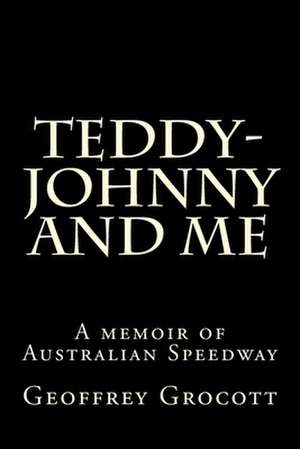 Teddy-Johnny and Me. de Geoffrey Grocott