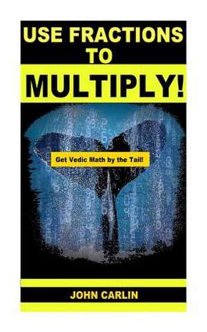 Use Fractions to Multiply! de John Carlin