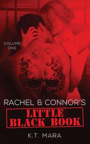 Rachel and Connor's Little Black Book 1 de K. T. Mara