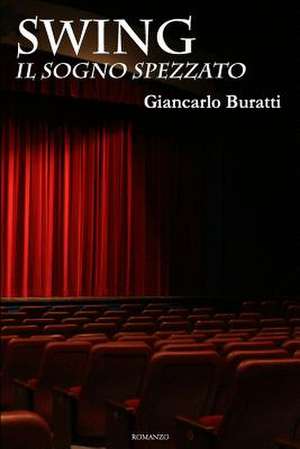 Swing - Il Sogno Spezzato de Giancarlo Buratti