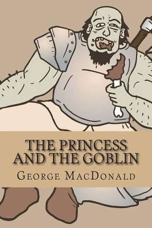 The Princess and the Goblin de George MacDonald