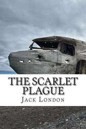 The Scarlet Plague de Jack London