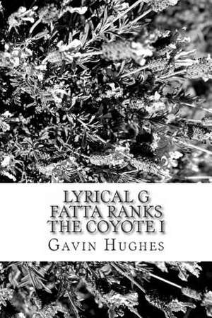 Lyrical G Fatta Ranks the Coyote I de MR Gavin Scott Hughes