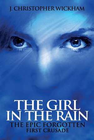 The Girl in the Rain de J. Christopher Wickham