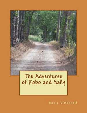 The Adventures of Robo and Sally de Annie O'Donnell