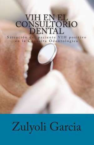 Vih En El Consultorio Dental de Zulyoli M. Garcia