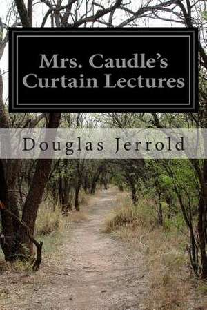 Mrs. Caudle's Curtain Lectures de Douglas Jerrold