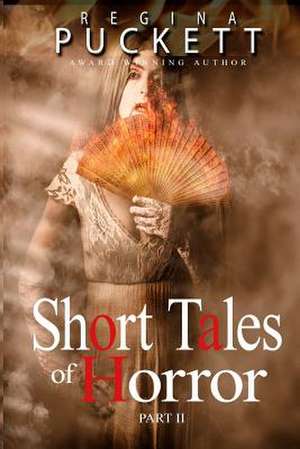 Short Tales of Horror Part II de Regina Puckett