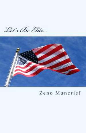 Let's Be Elite... de Zeno Muncrief