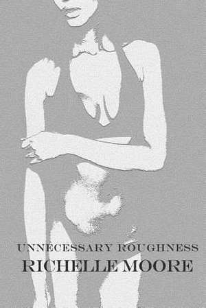 Unnecessary Roughness de Richelle Moore