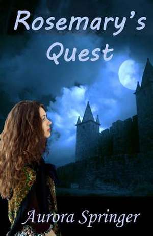 Rosemary's Quest de Aurora Springer