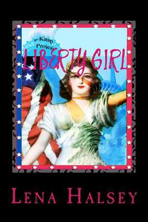 Liberty Girl de Lena I. Halsey