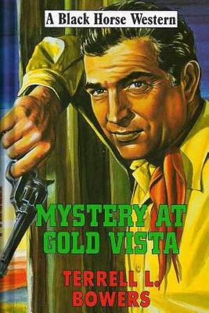 Mystery at Gold Vista de Terrell L. Bowers