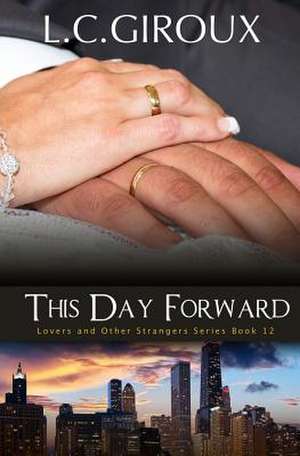 This Day Forward de L. C. Giroux