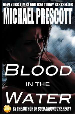 Blood in the Water de Michael Prescott