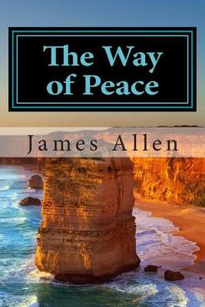 The Way of Peace de James Allen