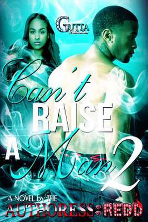 Can't Raise a Man Part 2 de Authoress Redd