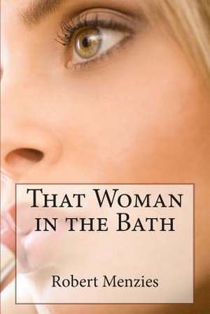 That Woman in the Bath de Robert Menzies