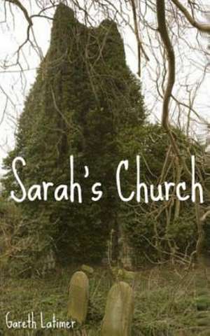 Sarah's Church de Gareth Latimer