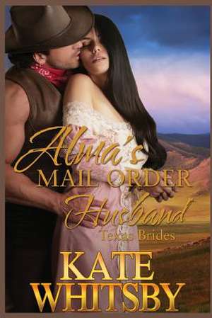 Alma's Mail Order Husband de Kate Whitsby