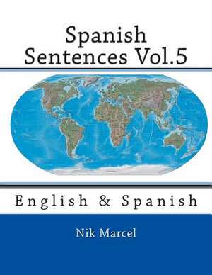 Spanish Sentences Vol.5 de Nik Marcel