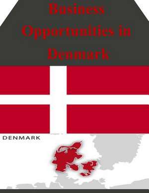 Business Opportunities in Denmark de U S Dept of Commerce