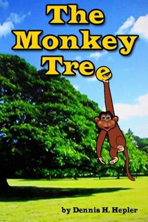 The Monkey Tree de Dennis H. Hepler