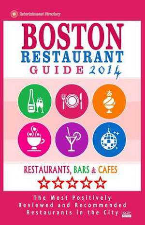 Boston Restaurant Guide 2014 de Richard F. Kadrey