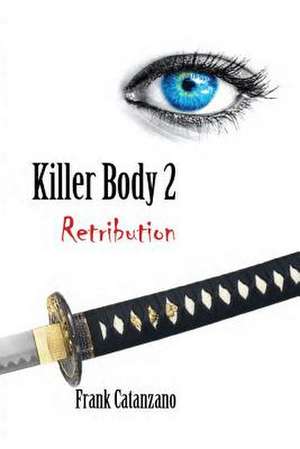 Killer Body 2 de Frank a. Catanzano